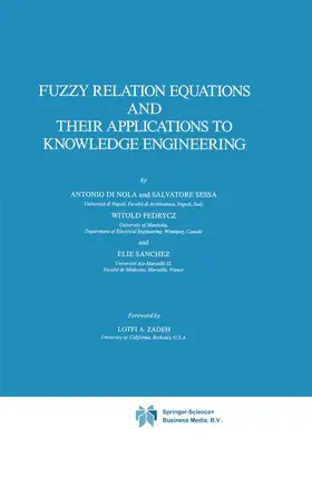 Di Nola / Sanchez / Sessa |  Fuzzy Relation Equations and Their Applications to Knowledge Engineering | Buch |  Sack Fachmedien