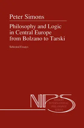 Simons |  Philosophy and Logic in Central Europe from Bolzano to Tarski | Buch |  Sack Fachmedien