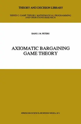 Peters |  Axiomatic Bargaining Game Theory | Buch |  Sack Fachmedien