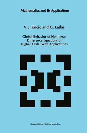 Ladas / Kocic |  Global Behavior of Nonlinear Difference Equations of Higher Order with Applications | Buch |  Sack Fachmedien