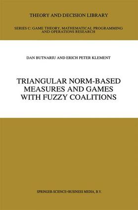 Klement / Butnariu | Triangular Norm-Based Measures and Games with Fuzzy Coalitions | Buch | 978-90-481-4296-5 | sack.de