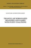 Klement / Butnariu |  Triangular Norm-Based Measures and Games with Fuzzy Coalitions | Buch |  Sack Fachmedien