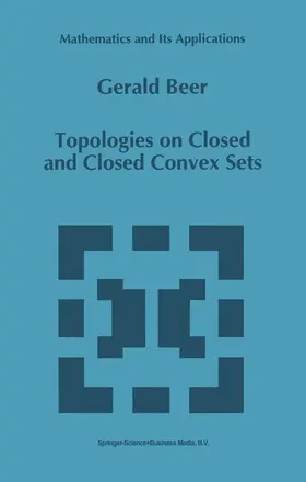 Beer |  Topologies on Closed and Closed Convex Sets | Buch |  Sack Fachmedien