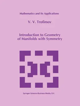 Trofimov |  Introduction to Geometry of Manifolds with Symmetry | Buch |  Sack Fachmedien