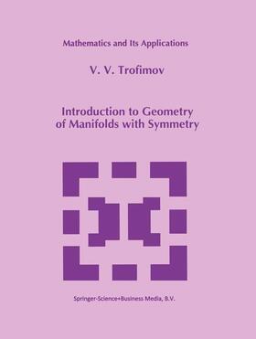 Trofimov | Introduction to Geometry of Manifolds with Symmetry | Buch | 978-90-481-4336-8 | sack.de
