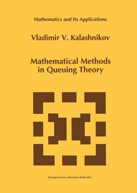 Kalashnikov | Mathematical Methods in Queuing Theory | Buch | 978-90-481-4339-9 | sack.de