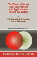 Antonelli / Matsumoto / Ingarden |  The Theory of Sprays and Finsler Spaces with Applications in Physics and Biology | Buch |  Sack Fachmedien