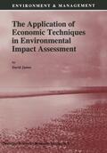 James |  The Application of Economic Techniques in Environmental Impact Assessment | Buch |  Sack Fachmedien