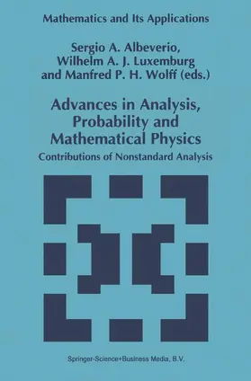 Albeverio / Wolff / Luxemburg |  Advances in Analysis, Probability and Mathematical Physics | Buch |  Sack Fachmedien