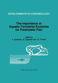 Schiemer / Thorpe / Zalewski |  The Importance of Aquatic-Terrestrial Ecotones for Freshwater Fish | Buch |  Sack Fachmedien