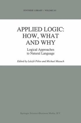 Masuch / Pólos | Applied Logic: How, What and Why | Buch | 978-90-481-4536-2 | sack.de
