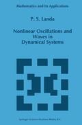 Landa |  Nonlinear Oscillations and Waves in Dynamical Systems | Buch |  Sack Fachmedien
