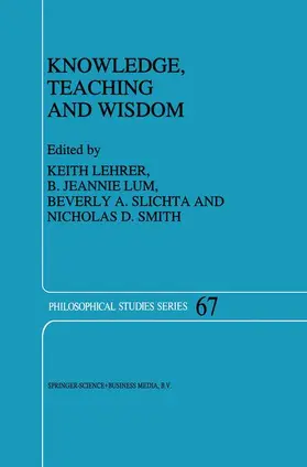 Lehrer / Lum / Slichta |  Knowledge, Teaching and Wisdom | Buch |  Sack Fachmedien