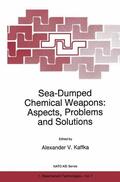 Kaffka |  Sea-Dumped Chemical Weapons: Aspects, Problems and Solutions | Buch |  Sack Fachmedien