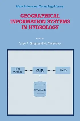 Fiorentino / Singh | Geographical Information Systems in Hydrology | Buch | 978-90-481-4751-9 | sack.de