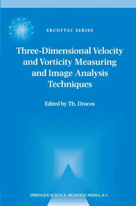 Dracos |  Three-Dimensional Velocity and Vorticity Measuring and Image Analysis Techniques | Buch |  Sack Fachmedien