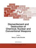 Schulte |  Dismantlement and Destruction of Chemical, Nuclear and Conventional Weapons | Buch |  Sack Fachmedien