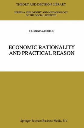 Nida-Rümelin |  Economic Rationality and Practical Reason | Buch |  Sack Fachmedien
