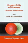 Vishveshwara / Iyer |  Geometry, Fields and Cosmology | Buch |  Sack Fachmedien