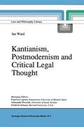 Ward |  Kantianism, Postmodernism and Critical Legal Thought | Buch |  Sack Fachmedien