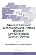 Andreev / Balkanski |  Advanced Electronic Technologies and Systems Based on Low-Dimensional Quantum Devices | Buch |  Sack Fachmedien