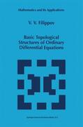 Filippov |  Basic Topological Structures of Ordinary Differential Equations | Buch |  Sack Fachmedien