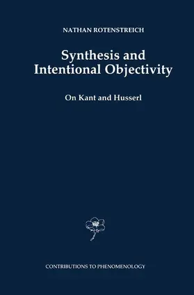 Rotenstreich | Synthesis and Intentional Objectivity | Buch | 978-90-481-4997-1 | sack.de