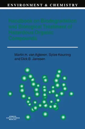 van Agteren / Janssen / Keuning |  Handbook on Biodegradation and Biological Treatment of Hazardous Organic Compounds | Buch |  Sack Fachmedien
