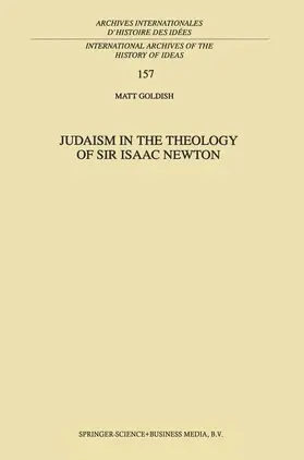 Goldish | Judaism in the Theology of Sir Isaac Newton | Buch | 978-90-481-5013-7 | sack.de