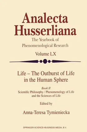 Tymieniecka |  Life - The Outburst of Life in the Human Sphere | Buch |  Sack Fachmedien