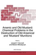 Mikolajczyk / Bunnett |  Arsenic and Old Mustard: Chemical Problems in the Destruction of Old Arsenical and `Mustard' Munitions | Buch |  Sack Fachmedien