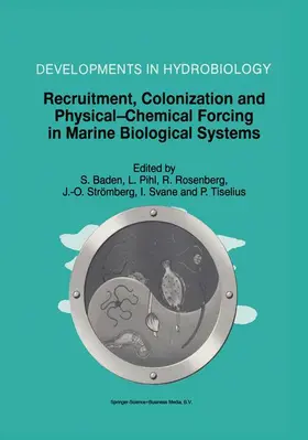Baden / Pihl / Tiselius |  Recruitment, Colonization and Physical-Chemical Forcing in Marine Biological Systems | Buch |  Sack Fachmedien
