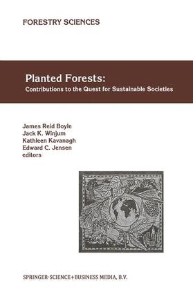 Boyle / Jensen / Winjum | Planted Forests: Contributions to the Quest for Sustainable Societies | Buch | 978-90-481-5135-6 | sack.de