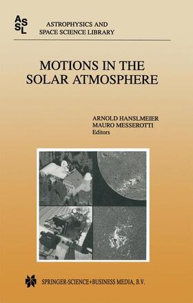 Messerotti / Hanslmeier |  Motions in the Solar Atmosphere | Buch |  Sack Fachmedien