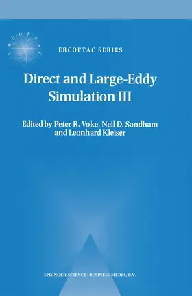 Voke / Kleiser / Sandham |  Direct and Large-Eddy Simulation III | Buch |  Sack Fachmedien
