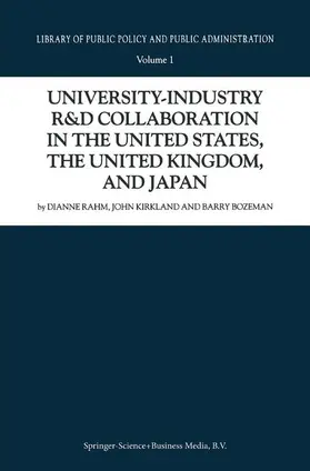 Rahm / Bozeman / Kirkland |  University-Industry R&D Collaboration in the United States, the United Kingdom, and Japan | Buch |  Sack Fachmedien