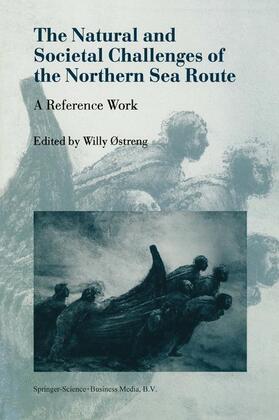 Østreng | The Natural and Societal Challenges of the Northern Sea Route | Buch | 978-90-481-5376-3 | sack.de