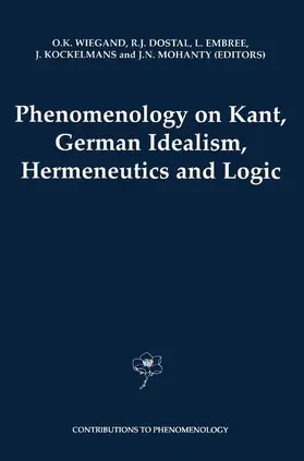 Wiegand / Dostal / Embree |  Phenomenology on Kant, German Idealism, Hermeneutics and Logic | Buch |  Sack Fachmedien