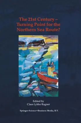 Ragner |  The 21st Century - Turning Point for the Northern Sea Route? | Buch |  Sack Fachmedien