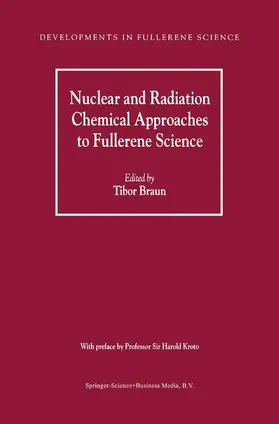 Braun |  Nuclear and Radiation Chemical Approaches to Fullerene Science | Buch |  Sack Fachmedien