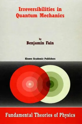 Fain |  Irreversibilities in Quantum Mechanics | Buch |  Sack Fachmedien