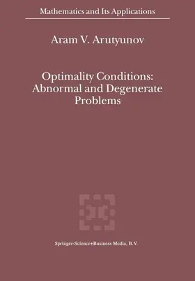 Arutyunov |  Optimality Conditions: Abnormal and Degenerate Problems | Buch |  Sack Fachmedien