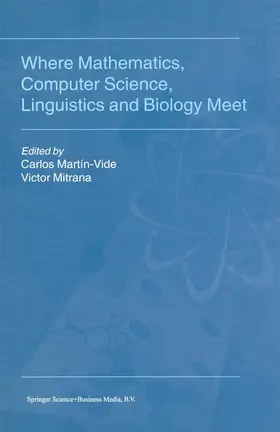 Mitrana / Martín-Vide |  Where Mathematics, Computer Science, Linguistics and Biology Meet | Buch |  Sack Fachmedien