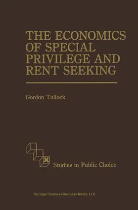 Tullock |  The Economics of Special Privilege and Rent Seeking | Buch |  Sack Fachmedien