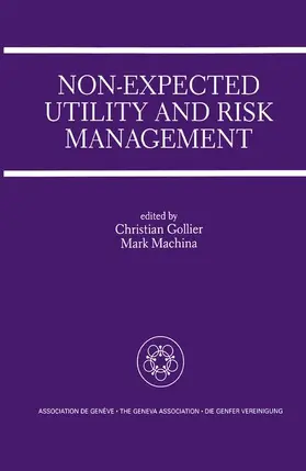 Machina / Gollier |  Non-Expected Utility and Risk Management | Buch |  Sack Fachmedien