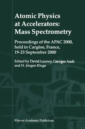 Lunney / Kluge / Audi | Atomic Physics at Accelerators: Mass Spectrometry | Buch | 978-90-481-5825-6 | www.sack.de