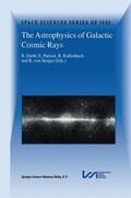 Diehl / von Steiger / Parizot |  The Astrophysics of Galactic Cosmic Rays | Buch |  Sack Fachmedien