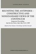Schuster / Osswald / Berger |  Reuniting the Antipodes - Constructive and Nonstandard Views of the Continuum | Buch |  Sack Fachmedien