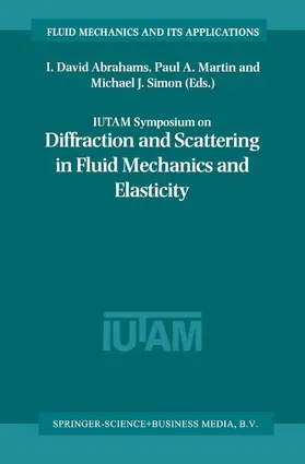 Abrahams / Simon / Martin |  IUTAM Symposium on Diffraction and Scattering in Fluid Mechanics and Elasticity | Buch |  Sack Fachmedien