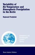 Przybylak |  Variability of Air Temperature and Atmospheric Precipitation in the Arctic | Buch |  Sack Fachmedien